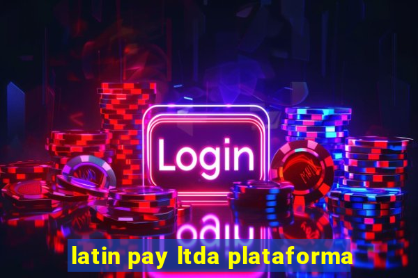 latin pay ltda plataforma